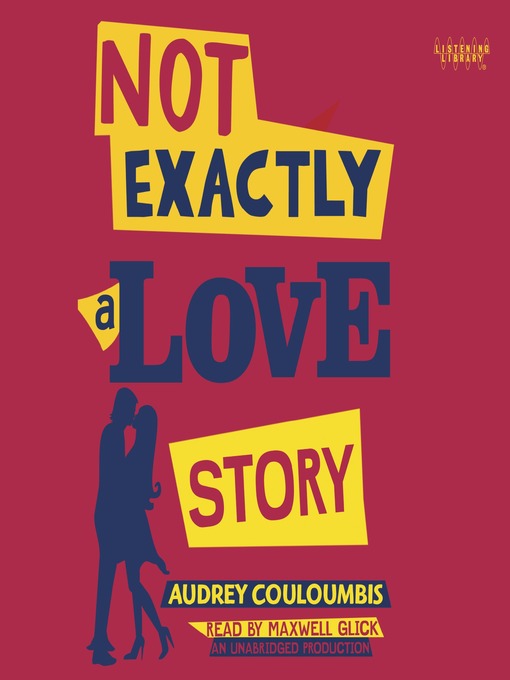 Title details for Not Exactly a Love Story by Audrey Couloumbis - Available